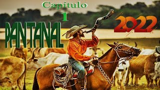 PANTANAL 2022 CAPÍTULO 1 [upl. by Sucramrej]