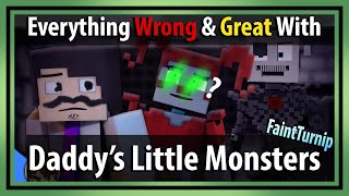 Everything Wrong With amp Great About Daddys Little Monsters By FaintTurnip [upl. by Burrow]