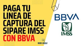 Como pagar SIPARE IMSS en portal Bancario BBVA [upl. by Aznarepse138]