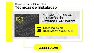 Plantão instalação e configuração PGD Petrvs  18092024 [upl. by Nemraciram]