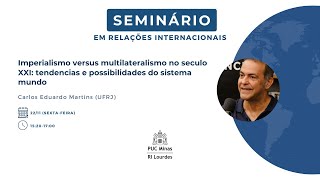 PALESTRA  Imperialismo vs multilateralismo no século XXI Carlos Eduardo Martins  UFRJ [upl. by Clougher251]