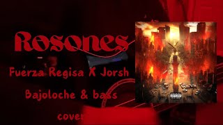 ROSONES Fuerza Regida X Jorsshh Bajoloche amp bass cover [upl. by Anjali]