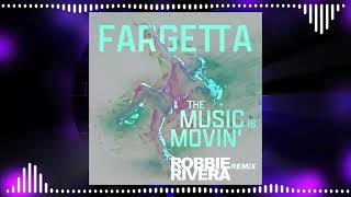 Fargetta  The Music Is Movin Robbie Rivera Remix [upl. by Elda]