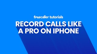 How To Use Call Recording on Truecaller for iPhone [upl. by Reinert315]