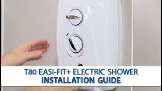 Triton T80 EasiFit Plus Electric Shower  Installation Video [upl. by Nnahgaem]