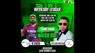 TSDL5 DIVC WEEKDAY LEAGUE Syed Contracting Vs M Union 23rd Oct 2024 [upl. by Valerlan]