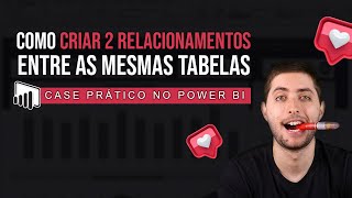 Case Prático  Como Criar 2 Relacionamentos Entre as Mesmas Tabelas no Power BI [upl. by Cris]