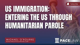 US Immigration Entering The US Through Humanitarian Parole [upl. by Eisset]