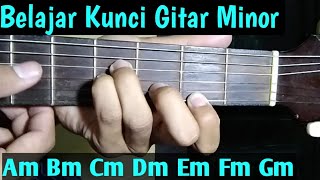 Cara Cepat Belajar Kunci Gitar Minor Am Bm Cm Dm Em Fm Gm FULL DETAIL [upl. by Zeculon334]