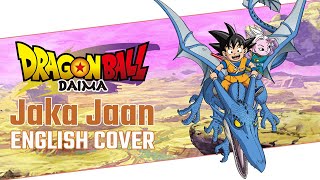 Jaka Jaan  Dragon Ball DAIMA OP ENGLISH COVER feat Arnold02 [upl. by Oivaf399]