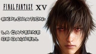 FFXV FR Quête Exploration de la caverne de Daurell [upl. by Oswald]