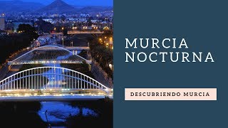 Descubriendo Murcia Murcia nocturna [upl. by Iniretake]