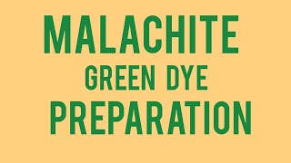 MALACHITE GREEN DYE PREPARATION  PROPERTIES [upl. by Anauqcaj]