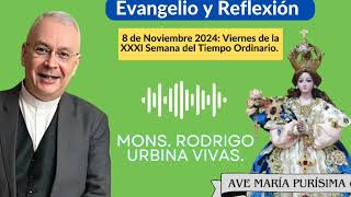 Evangelio y Homilía Viernes 8 de Noviembre 2024 Monseñor Rodrigo Urbina [upl. by Anihpesoj]