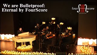 We are Bulletproof The Eternal for String Orchestra by FourScore Events Musicians [upl. by Oly]