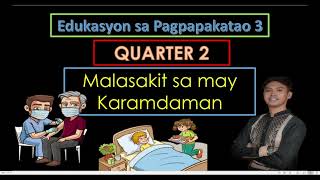 ESP 3 QUARTER 2 WEEK 1  MALASAKIT SA MAY KARAMDAMAN [upl. by Aikaj]