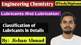 Classification of Lubricants  Lubricants amp Lubrication  Engineering Chemistry RGPV [upl. by Ardnikat]