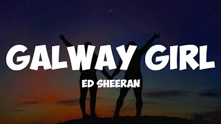 ed Sheeran Galway girl  lyrics [upl. by Aytac]