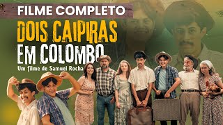 Filme Dois Caipiras em Colombo  UMA COMÉDIA CAIPIRA  4k [upl. by Madlin]