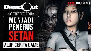 Seluruh Alur Cerita Game DREADOUT  KEEPERS OF THE DARK  Plot Game Indonesia Digital Happiness [upl. by Jung449]