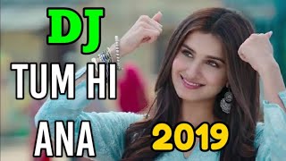 tum hi ana dj remix  bahut aayi gayi yaadein dj song [upl. by Hadrian312]