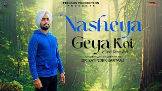 Nasheya Gea Koi  Satinder Sartaaj  Travel Diaries  Beat Minister  New Punjabi Song 2024 [upl. by Yoong]