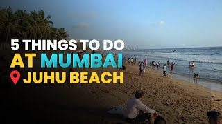 5 THINGS TO DO AT JUHU BEACH IN MUMBAI CURLY TALES [upl. by Fromma]