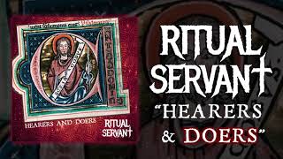 Ritual Servant  Hearers And Doers [upl. by Bathsheeb]