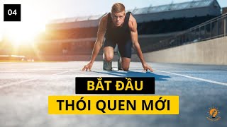 Cách tốt nhất để bắt đầu 1 thói quen mới  Rèn luyện thói quen P1  THÓI QUEN NGUYÊN TỬ [upl. by Elleined]