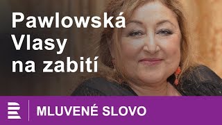 Halina Pawlowská Vlasy na zabití  MLUVENÉ SLOVO CZ [upl. by Aicylla]