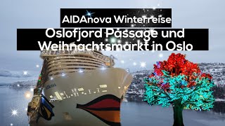 AIDAnova Winterreise winterliche Oslofjordpassage und Weihnachtsmarkt in Oslo [upl. by Okiruy370]