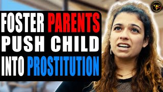 Foster Parents Push Child Into Prostitution What Happens Will Shock You [upl. by Nwahsat]