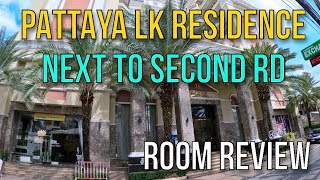 EXCELLENT LOCATION CENTRAL PATTAYA LK RESIDENCE HOTEL NEXT TO SECOND ROAD HIGH SEASON FULL REVIEW [upl. by Aleil108]