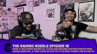 The Ravens Huddle Episode 18 Ravens vs Browns PREVIEW Jameis WinstonTrap Ed Reed Speaks Truth [upl. by Jolie]