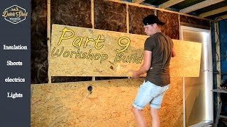 BUILD a SHED  WORKSHOP Part 9  insulation electrics and OSB finish [upl. by Allemat]