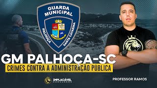 GUARDA MUNICIPAL PALHOÇASC  CRIMES CONTRA A ADMINISTRAÇÃO PÚBLICA [upl. by Cosma302]