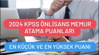 2024 KPSS ÖNLİSANS MEMUR ATAMA PUANLARI  MEMUR ATAMA PUANLARI [upl. by Jaf]