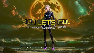 DJ Vavva  3 2 1 Lets Gol Garrindy Remix [upl. by Dronel]