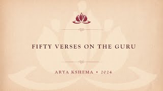 Fifty Verses on the Guru • Arya Kshema 2024 • Day One [upl. by Areit]