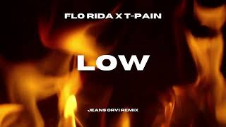 Flo Rida  Low feat TPain Jeans Orvi Remix [upl. by Sanferd578]