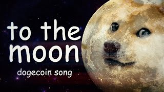 To The Moon 🚀  Dogecoin Song [upl. by Tomlin]