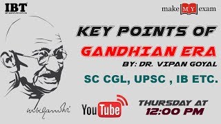 Key Points of Gandhian Era  History  By Dr Vipan Goyal [upl. by Jeniece575]