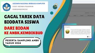 GAGAL TARIK DATA SISWA DARI BIOAN KE ANBK KEMDIKBUD [upl. by Acenes444]