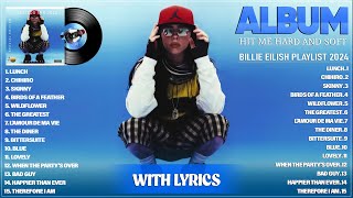 Billie Eilish 2024 With Lyrics  Hit Me Hard and Soft Full Album  Billie Eilish Playlist 2024 [upl. by Asillem]