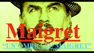 MAIGRET quotUNOMBRA SU MAIGRETquot con Gino Cervi  ISCRIVETEVI AL CANALE FONOPLAY [upl. by Treve635]