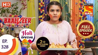 Baalveer Returns  Ep 328  Full Episode  25th March 2021  Holi Special [upl. by Lontson]