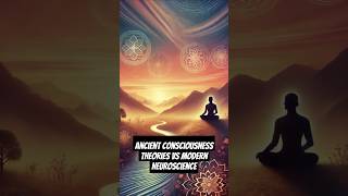 Mind Over Time Ancient Consciousness Theories vs Modern Neuroscience [upl. by Malcah]