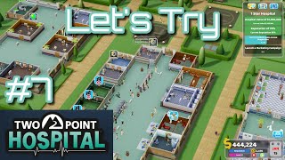 Lets Try  Two Point Hospital  Part 7 A Growing Problem [upl. by Needan]