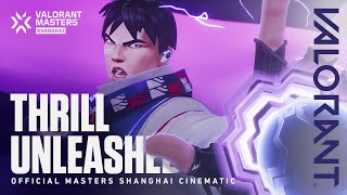 Thrill Unleashed  VALORANT Masters Shanghai Cinematic [upl. by Klemperer23]