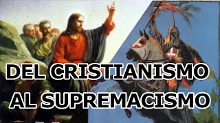 DEL CRISTIANISMO AL SUPREMACISMO [upl. by Atinuj]